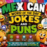 Mexican Word of the Day Jokes and Puns